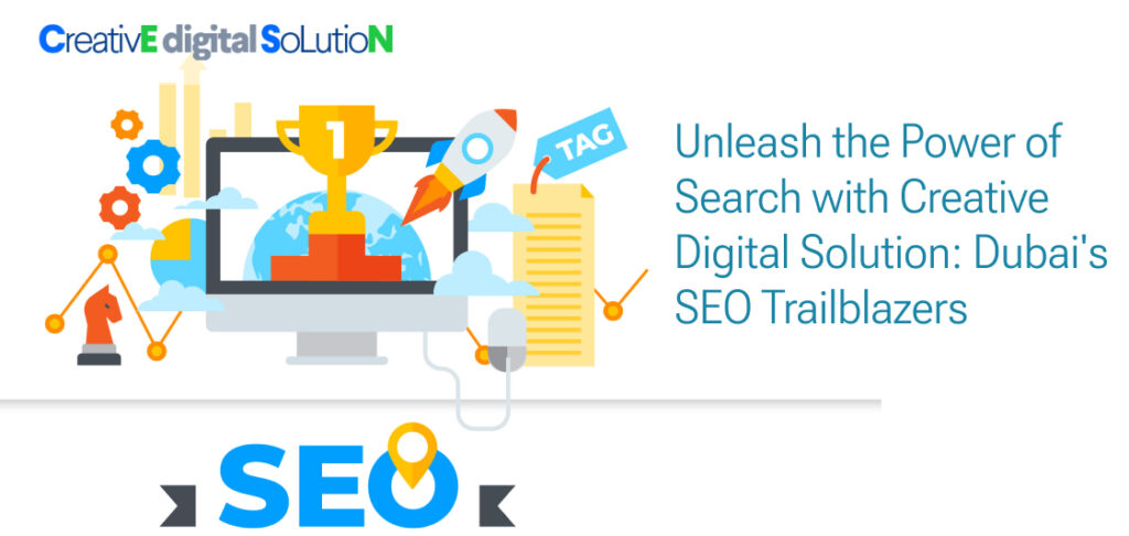 Unleash the Power of Search with Creative Digital Solution_ Dubai's SEO Trailblazers